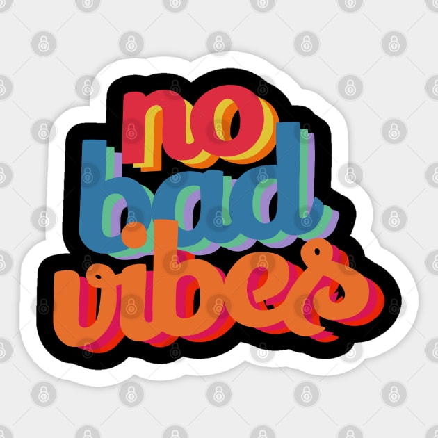 No Bad Vibes Sticker by Bizzie Creations